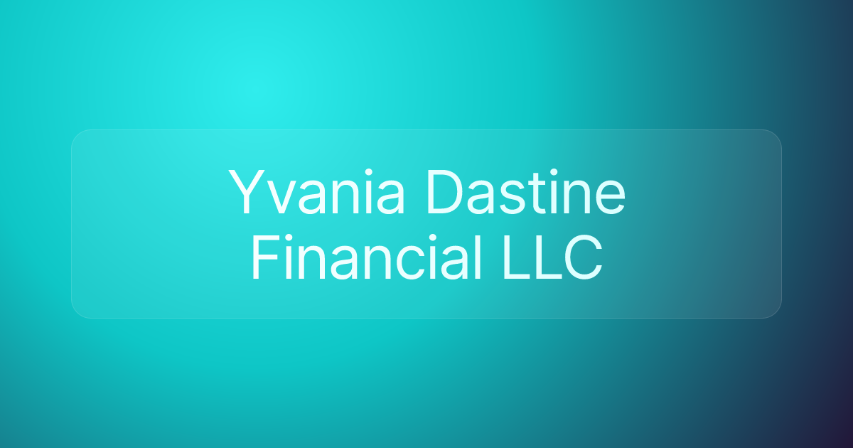 Yvania Dastine Financial LLC