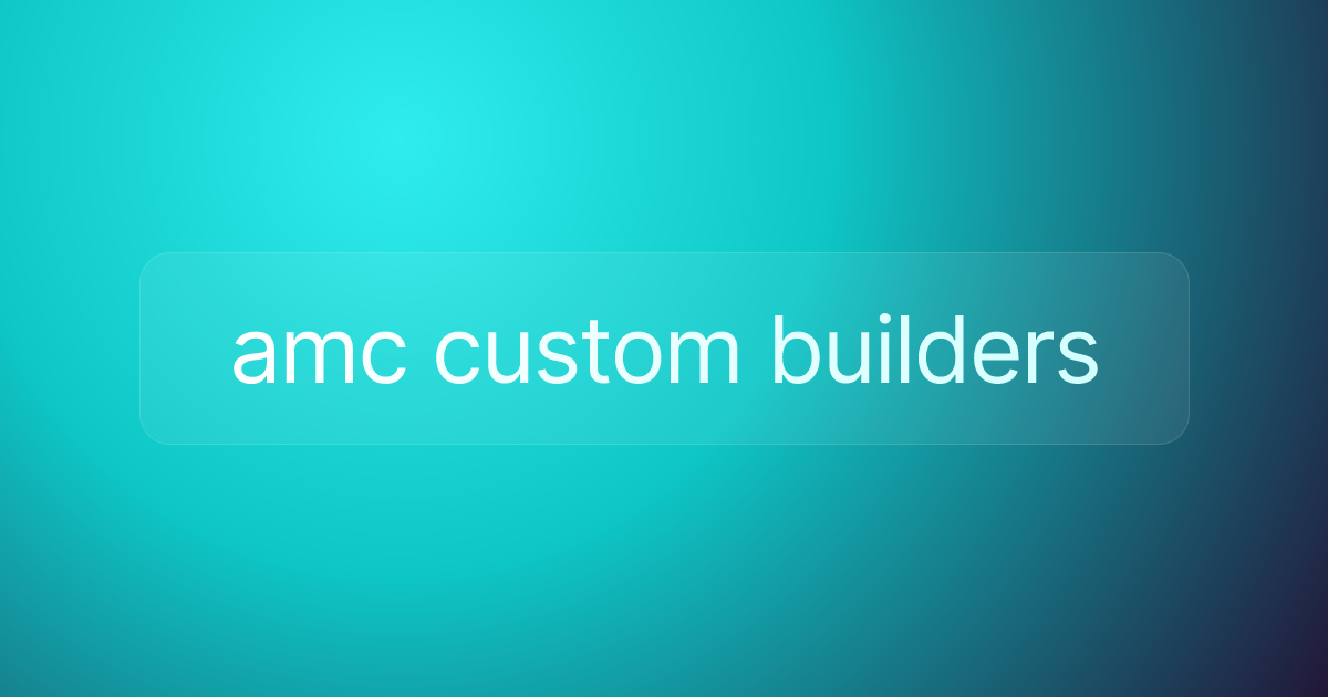 amc custom builders