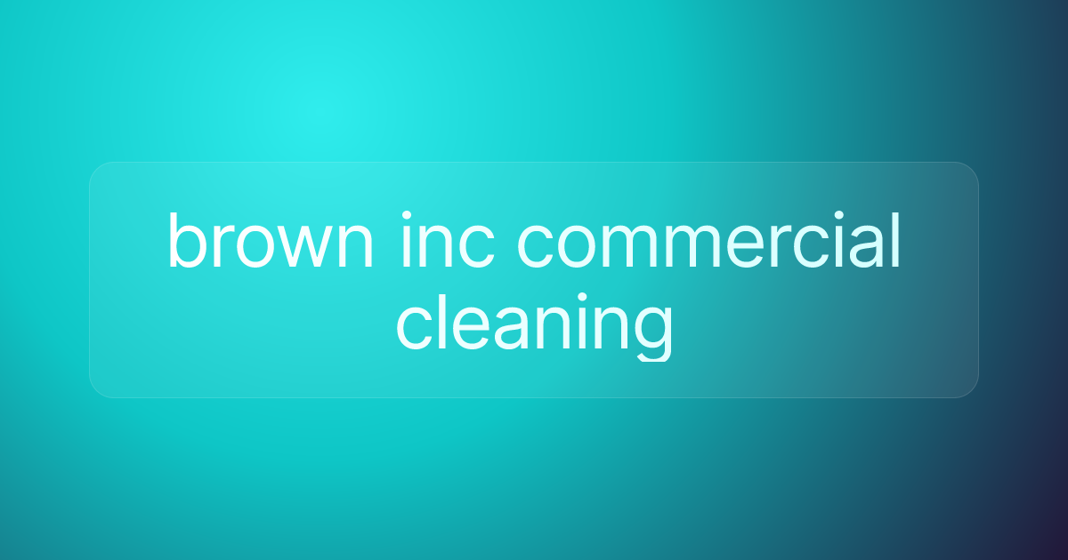 brown inc commercial cleaning