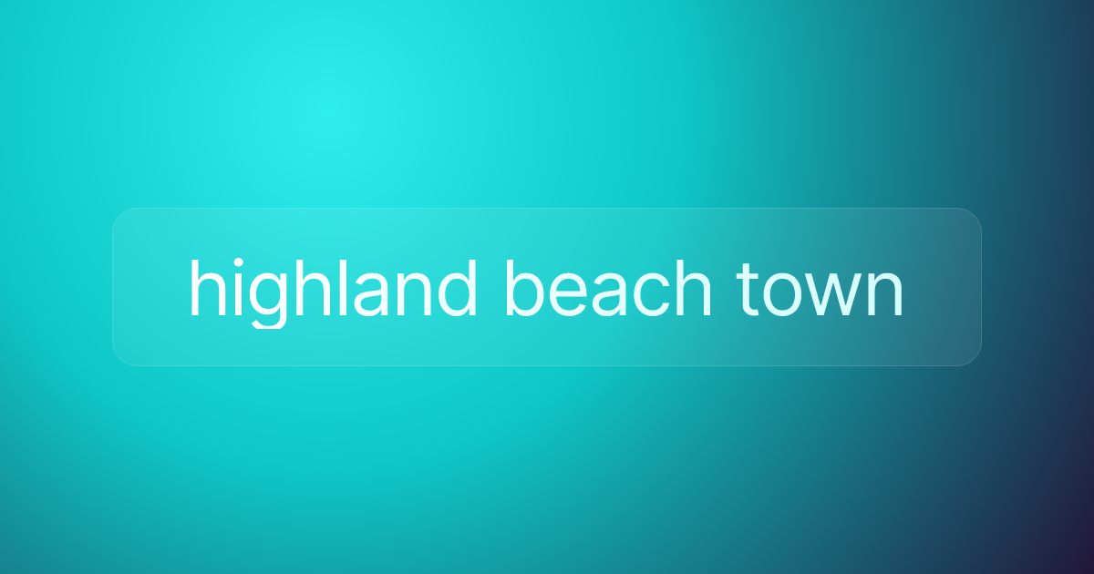 highland beach town