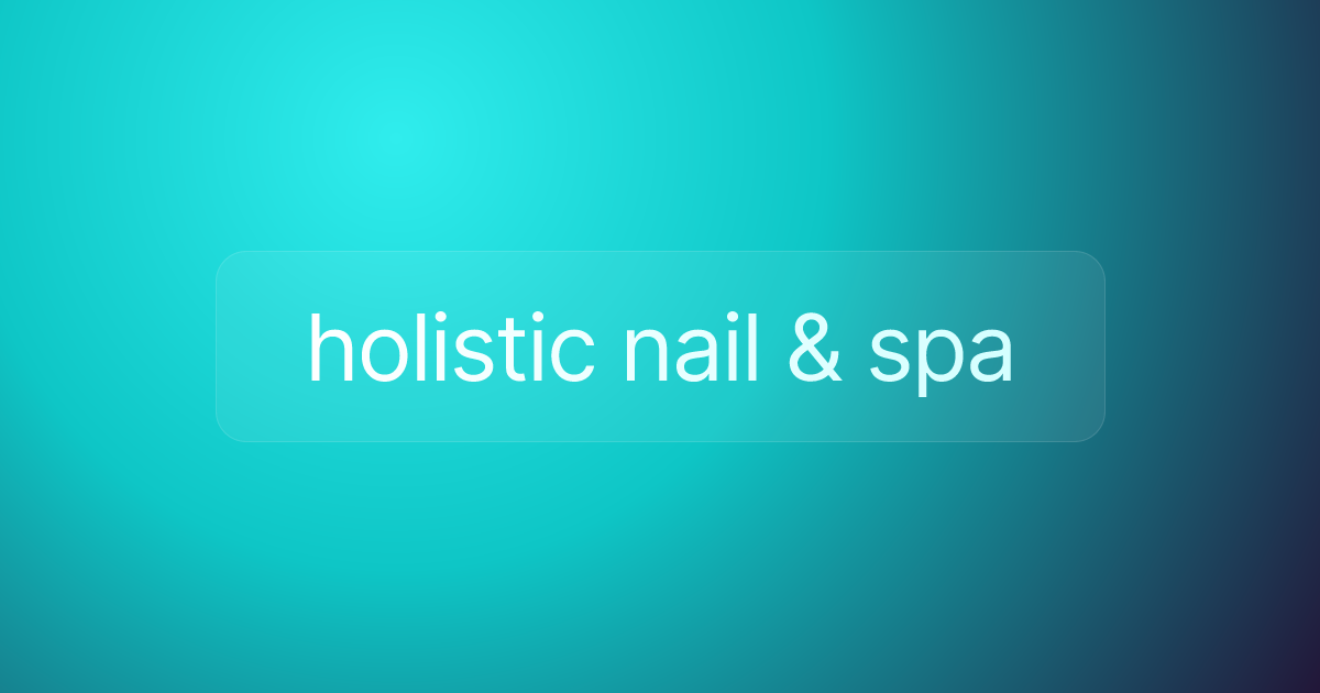 holistic nail & spa
