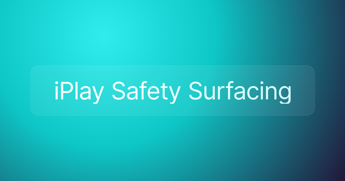 iPlay Safety Surfacing