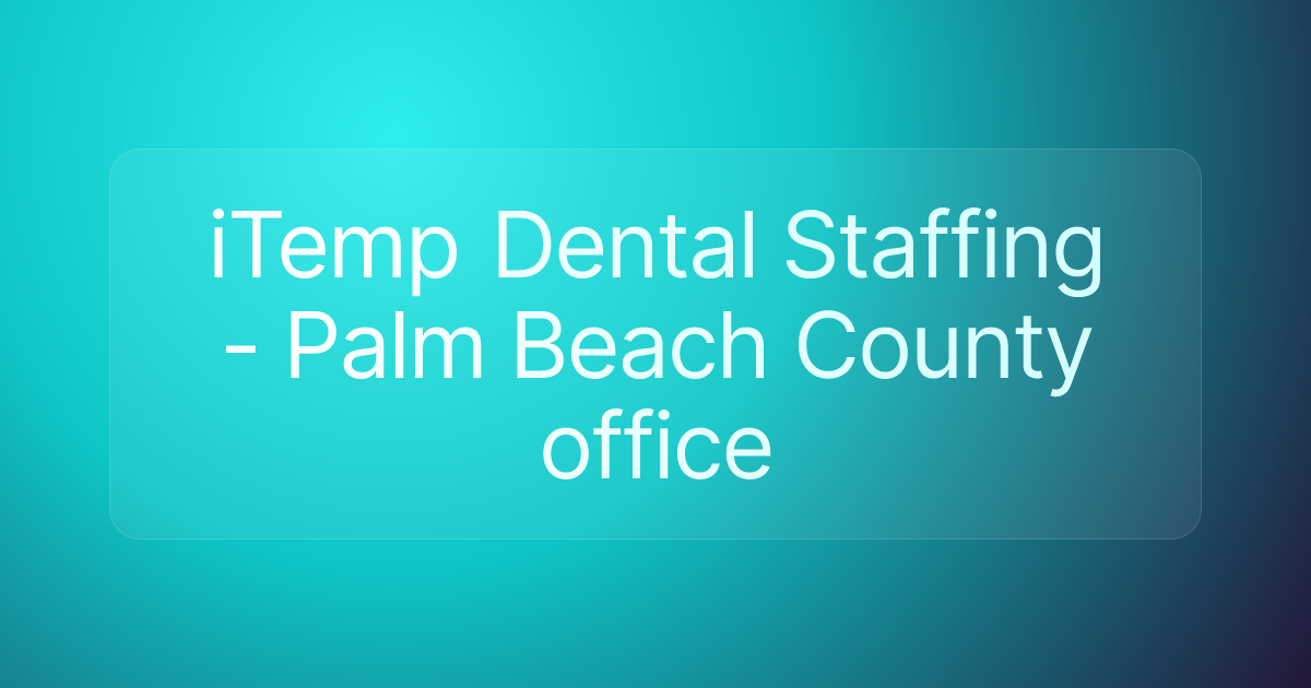 iTemp Dental Staffing - Palm Beach County office