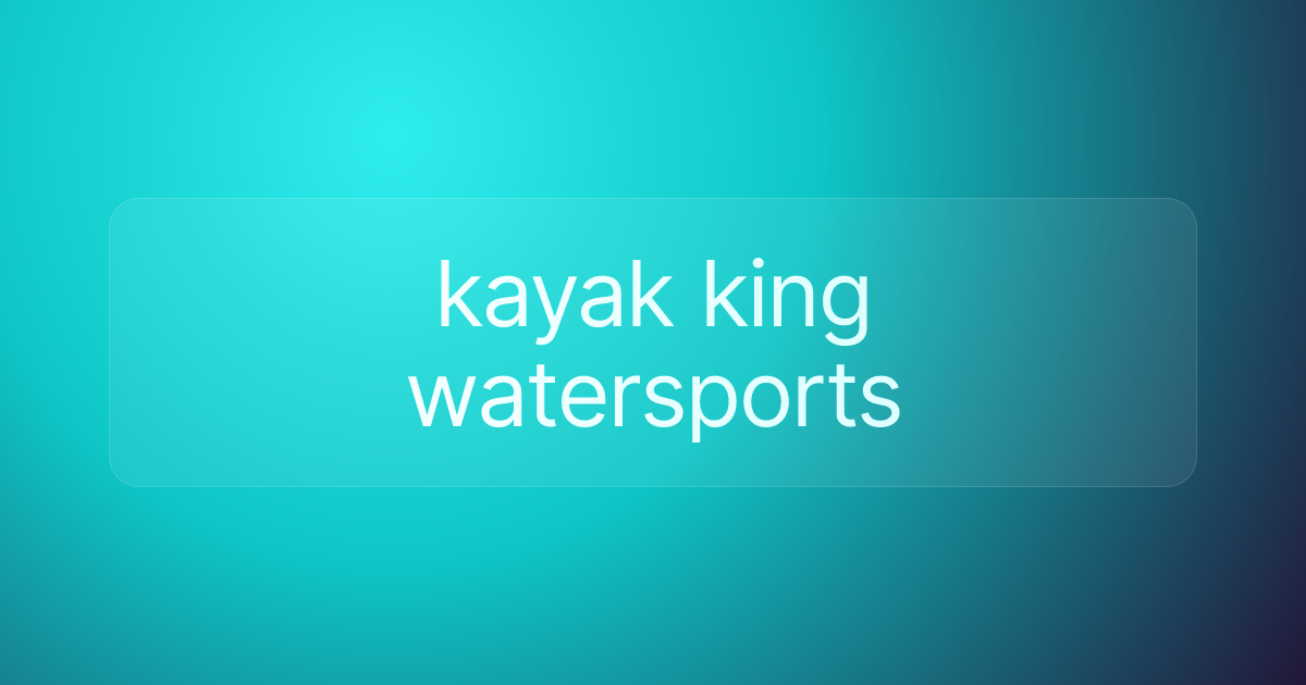 kayak king watersports