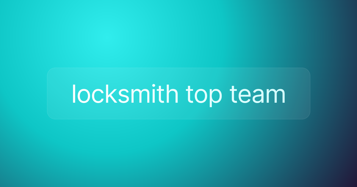 locksmith top team