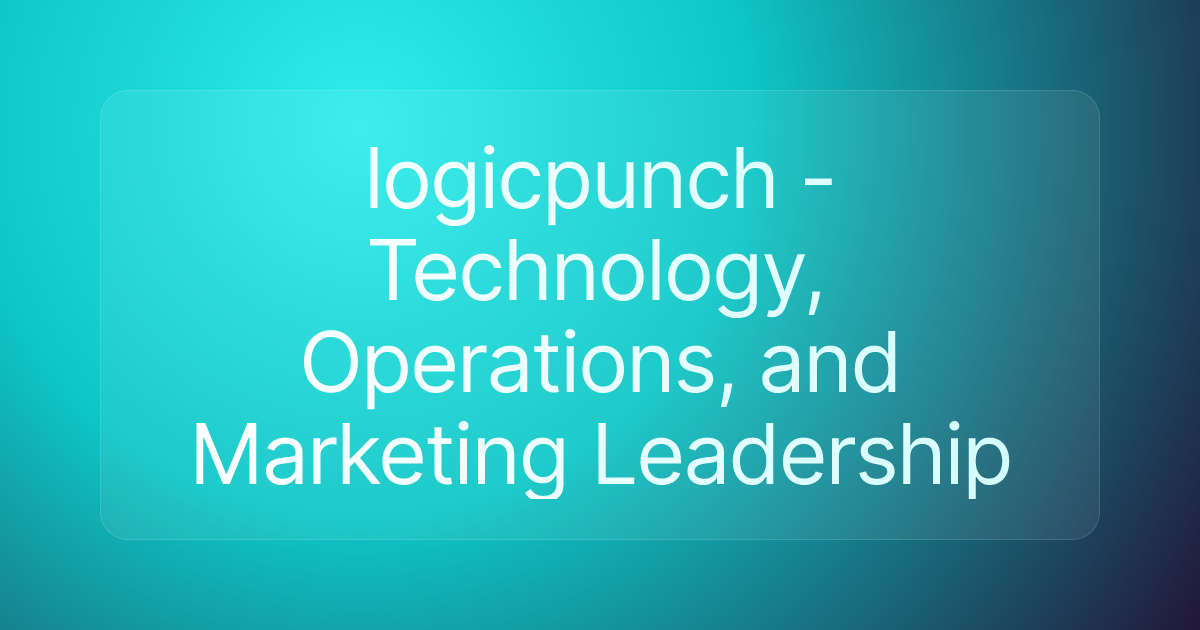 logicpunch - Technology, Operations, and Marketing Leadership