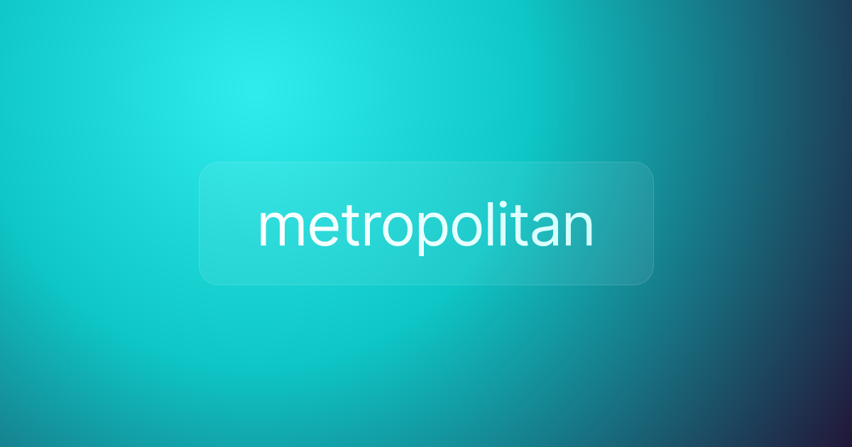 metropolitan