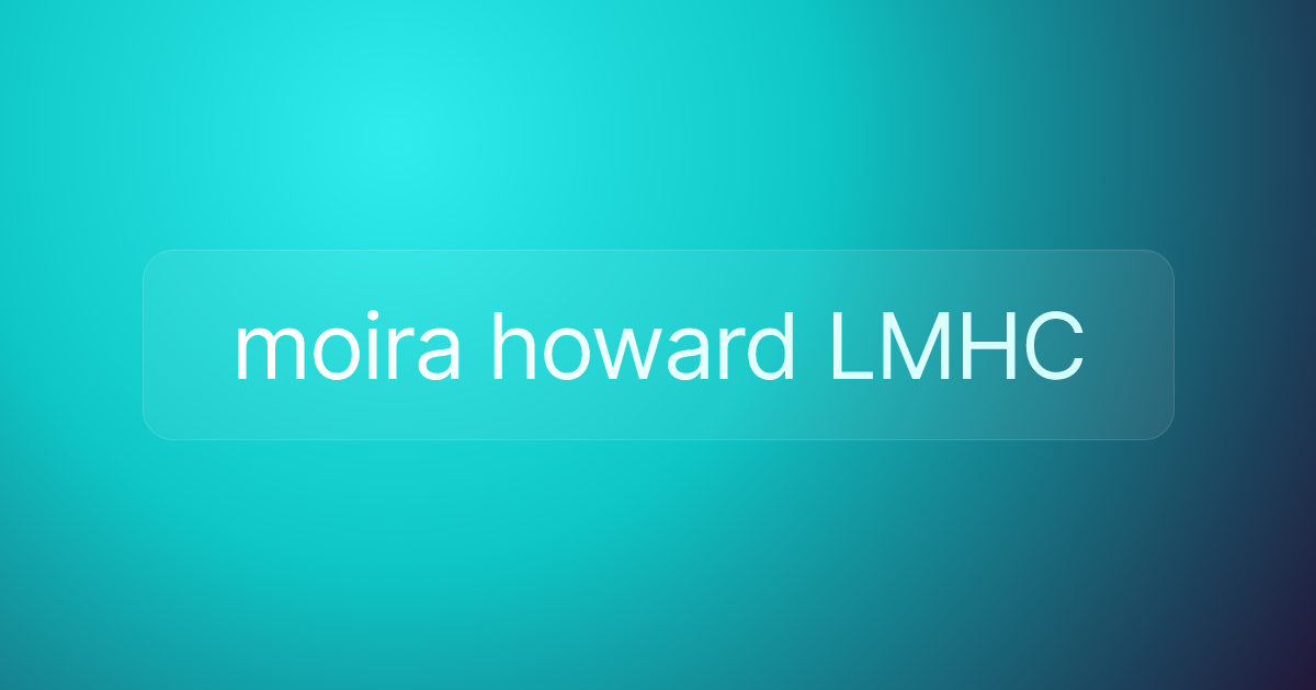 moira howard LMHC