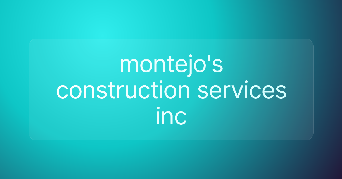 montejo's construction services inc