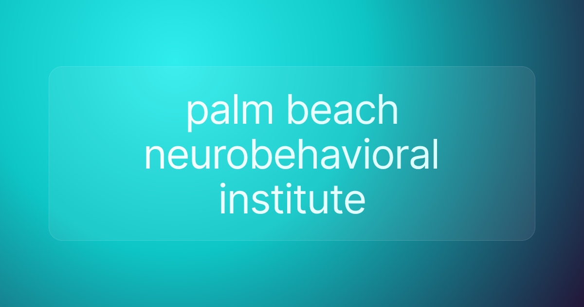 palm beach neurobehavioral institute