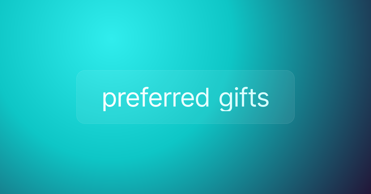 preferred gifts