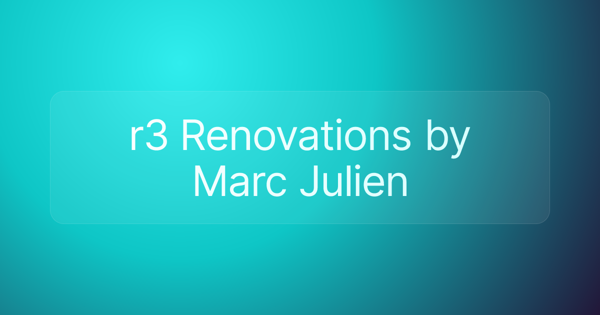 r3 Renovations by Marc Julien