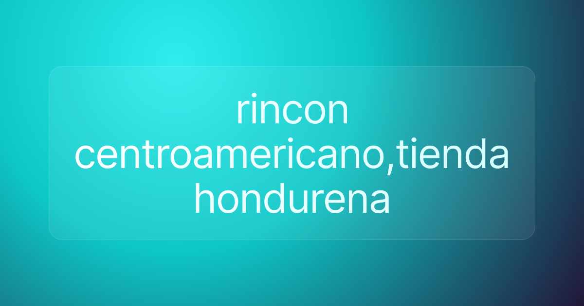 rincon centroamericano,tienda hondurena