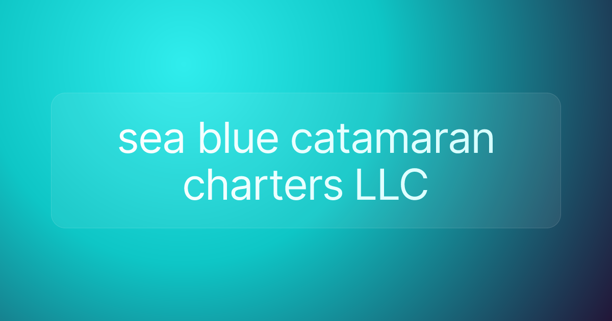 sea blue catamaran charters LLC