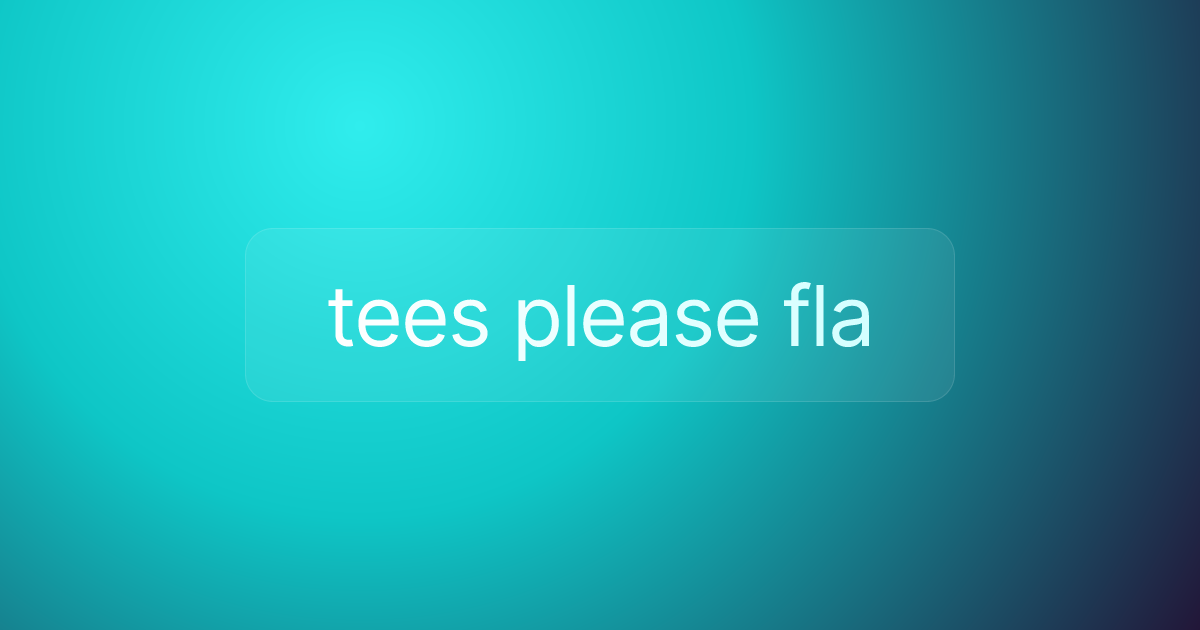 tees please fla