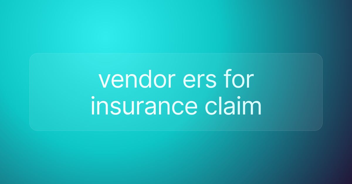 vendor ers for insurance claim